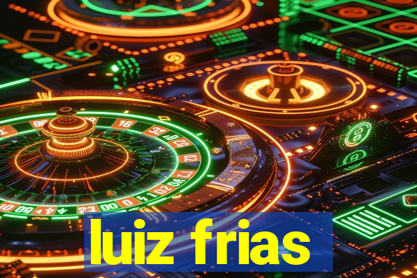 luiz frias